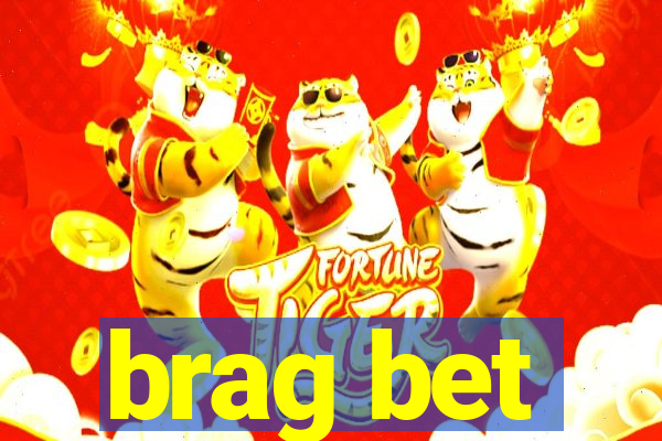 brag bet